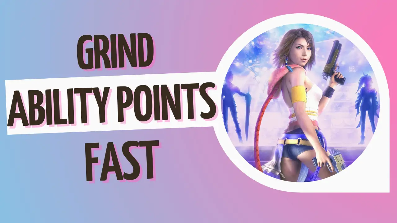 How to Get Ability Points Fast in FFX-2